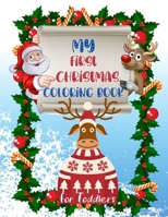 My First Christmas Coloring Book for Toddlers: Fun and Simple Designs with Santa Claus Reindeer, Snowmen, Elves and Trees. Perfect Gift for Boys and G B08NWQZR95 Book Cover