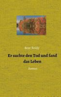 Er Suchte Den Tod Und Fand Das Leben 3734575370 Book Cover