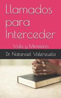 Llamados Para Interceder: Vida Y Ministerio 1796453498 Book Cover