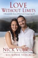 Love Without Limits: A Remarkable Story of True Love Conquering All 1601426186 Book Cover
