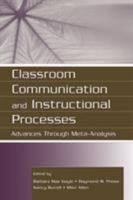 Classroom Communication and Instructional Processes: Advances Through Meta-analysis (Lea's Communication Series) (Lea's Communication Series) 0805844244 Book Cover