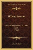 Il terzo peccato: poema degli amori in canti XXIII 1371752486 Book Cover