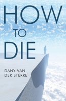 How to Die 1784659215 Book Cover