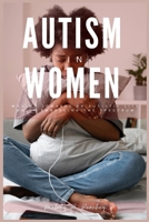 Autism In Women: Moving Towards an Autistic Life While Embracing the Spectrum B0CDNM8NDX Book Cover