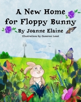 A New Home for Floppy Bunny 1088079385 Book Cover