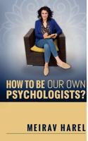 How to Be Our Own Psychologists? 1984974092 Book Cover