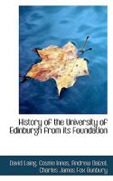 History of the University of Edinburgh from its Foundation 0530834111 Book Cover