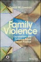Family Violence: Explanations and Evidence-Based Clinical Practice 1556203179 Book Cover