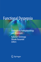 Functional Dyspepsia: Evidences in Pathophysiology and Treatment 9811310734 Book Cover