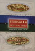 Jerusalem Stone and Spirit: 3000 Years of History and Art 0847821242 Book Cover