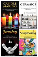 Candle Making & Ceramics & Jewelry & Scrapbooking 1543248764 Book Cover