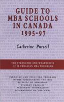 Guide to MBA Schools in Canada, 1995-97 1550222619 Book Cover