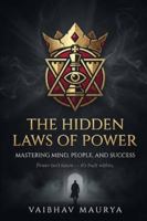 The Hidden Laws of Power: Mastering Mind, People, and Success B0G4MYJFJ2 Book Cover