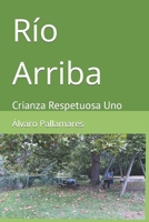 Rio Arriba: Crianza Respetuosa uno (Spanish Edition) B0CMCGQJ9S Book Cover