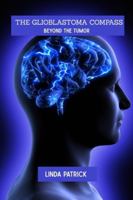 The glioblastoma compass: Beyond the tumor B0G4RSCLBC Book Cover
