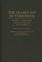 Deadly Sin of Terrorism, The: Its Effect on Democracy and Civil Liberty in Six Countries 0313289646 Book Cover