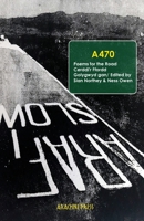A470: Poems for the Road / Cerddi'r Ffordd 1913665550 Book Cover