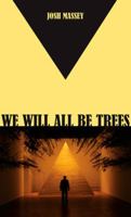 We Will All Be Trees 1894994418 Book Cover