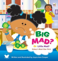 BIG MAD? Or Little Mad: Snissy's Mad-Size Trick 1087981492 Book Cover