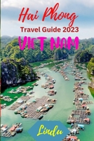 Hai Phong Travel Guide 2023: Hai Phong Travel Guide 2023 B0C2S4MWHX Book Cover