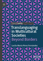Translanguaging in Multicultural Societies: Beyond Borders 3031741447 Book Cover