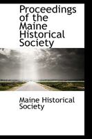 Proceedings of the Maine Historical Society 0469297689 Book Cover