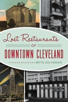 Lost Restaurants of Downtown Cleveland 1467140880 Book Cover