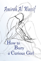How to Bury a Curious Girl 1949290816 Book Cover