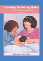 Counseling the Nursing Mother: A Lactation Consultant's Guide 0763709751 Book Cover