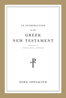 An Introduction to the Greek New Testament, Produced at Tyndale House, Cambridge 1433564092 Book Cover