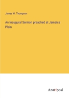 An Inaugural Sermon preached at Jamaica Plain 3382309564 Book Cover