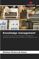 Knowledge management: An analysis of the main knowledge management practices adopted by accounting firms in Imperatriz/MA B0CJXDV1LT Book Cover