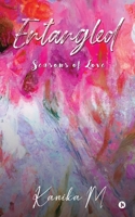 Entangled: Seasons of Love 1638067856 Book Cover