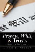 Probate, Wills, & Trusts: Searching for Answers 1493154273 Book Cover