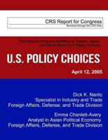 The Rise of China and Its Effect on Taiwan, Japan,and South Korea: U.S. Policy Choices 149276938X Book Cover