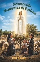 Novena alla Madonna di Fatima: Quando la vita sembra rumorosa, ritrova la pace in nove giorni. (Italian Edition) B0GY49J9QL Book Cover