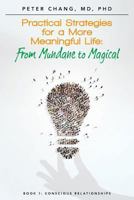 Practical Strategies for a More Meaningful Life: From Mundane to Magical 1501012339 Book Cover