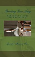 Parenting Gone Awry: A Pocket Guide to Parenting 152296309X Book Cover