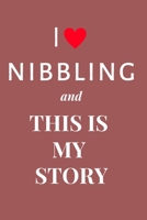 I Love Niggling And This Is My Story: Diary Food and Fitness Journal, Helps Stop Overeating and Compulsive eating, Start Manage Craving, (90 Days Meal, Activity and Weight Loss Planner) 1675978085 Book Cover