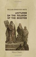 Lectures on the Religion of the Semites 0567077934 Book Cover