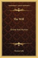 The Will Divine and Human 1425528554 Book Cover