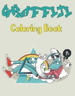 Graffiti Coloring Book: An Adults and Teens Fun Coloring Pages with Graffiti Street Art Such As Letters, Drawings, Fonts, Quotes and More! Vol B0948GRTMC Book Cover