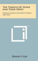 The Temples of Stowe and Their Debts: Thomas Temple and Peter Temple, 1603-1653 1258174197 Book Cover