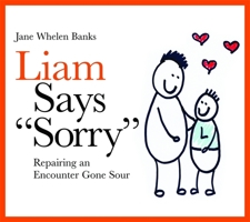 Liam Says "Sorry": Repairing an Encounter Gone Sour (Liam Says) (Liam Says) 1843109034 Book Cover