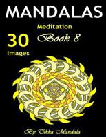 Mandalas Meditation: Mandalas Meditation Adult Coloring Book (Mosaic Coloring Books, Coloring Books Calm, Mandalas for Adults, Mandalas Patterns, Mandalas to Color, Mandalas and More) 1530577594 Book Cover