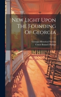 New Light Upon The Founding Of Georgia 1022640194 Book Cover