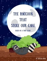 The Raccoon That Stole Our Cake B0F13WR7HK Book Cover