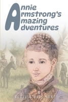 Annie Armstrong's Amazing Adventures 1955295646 Book Cover