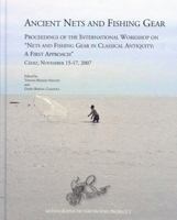 Ancient Nets and Fishing Gear: Proceedings of the International Workshop on 'nets and Fishing Gear in Classical Antiquity - A First Approach, ' Cadiz 8498283027 Book Cover