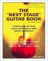 The "Next Stage" Guitar Book - Learn How To Play Scale Patterns & Tabs Easily & Quickly! 0966771923 Book Cover